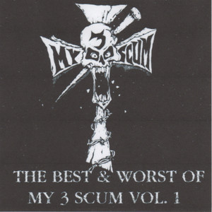 The Best & Worst of My 3 Scum Volume 1