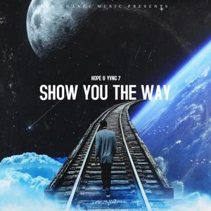 Show you the way (feat. H.O.P.E)