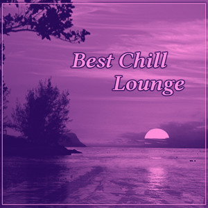 Best Chill Lounge – Soothing Chillout Sounds, Relaxing Music for Night, Calm Yourself, Chill Out Music