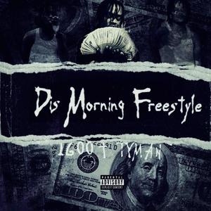 Dis Morning Freestyle (Explicit)