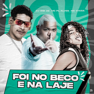 Foi No Beco e Na Laje (Explicit)