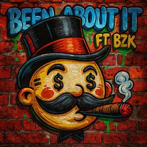 Been About It (feat. BZK) (Explicit)