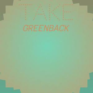 Take Greenback