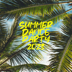 Summer Dance Party 2023 (Explicit)