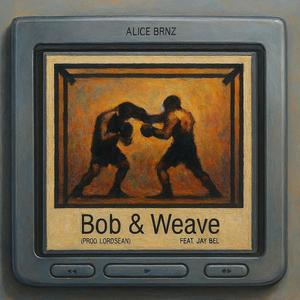 Bob & Weave (feat. Jay Bel) (Explicit)