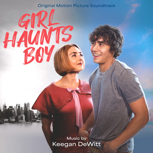 Girl Haunts Boy (Original Motion Picture Soundtrack)