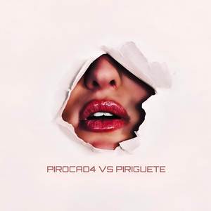 Piroca Vs Piriguete (Explicit)