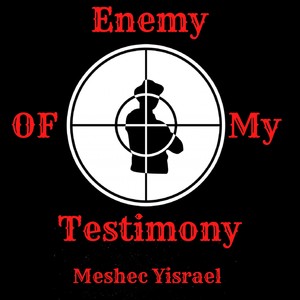 Enemy of my testimony(skrewed & chopp'd)