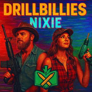 DRILLBILLIES (NIXIE REMIX)