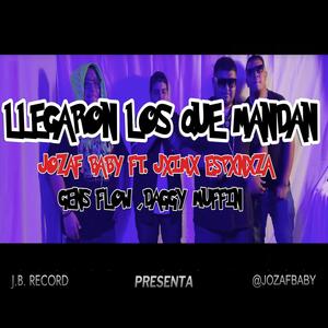 LLEGARON LOS QUE MANDAN (JOZAF BABY) (feat. GENS FLOW, DAGGY MUFFIN & JXIMX ESPXNXZA)