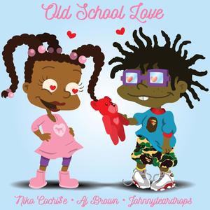 Old School Love (feat. AJ Brown & Johnnyteardrops) (Explicit)