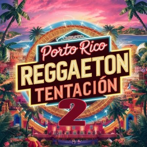 Porto Rico Reggaeton Tentación 2