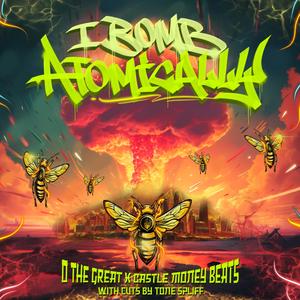 I BOMB ATOMICALLY (feat. Castle Money Beats & Tone Spliff) (Explicit)