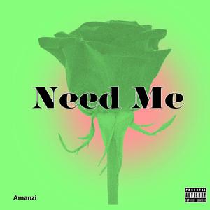 Need Me (Explicit)