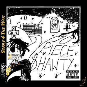 10 Piece Shawty (Sorry 4 The Wait) [Explicit]