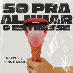 Só pra Aliviar o Estresse (Explicit)