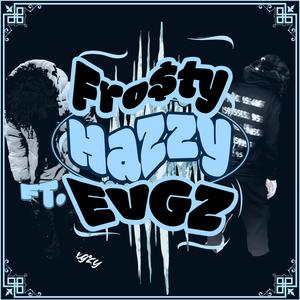Hazzy (feat. Evgzz) (Explicit)