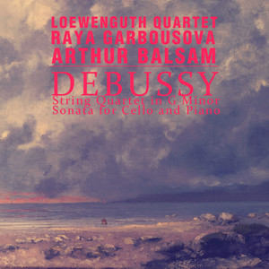 Debussy: String Quartet in G Minor & Sonata for Cello and Piano