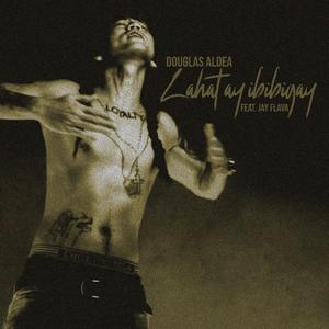 Lahat Ay Ibibigay (feat. Jay Flava)