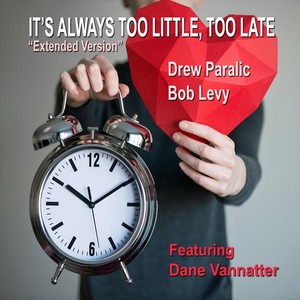 It's Always Too Little, Too Late [feat. Dane Vannatter] (Extended Version)