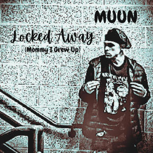 Locked Away (Mommy I Grew Up) (Explicit)