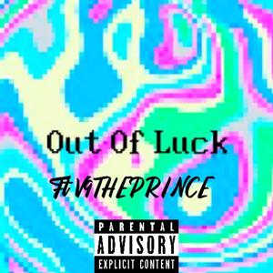 Out Of Luck (feat. V9theprince) [Explicit]