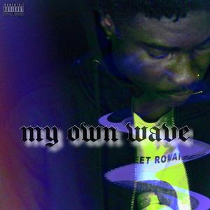 my own wave (Explicit)