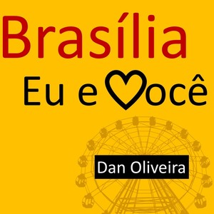 Brasília, eu e você