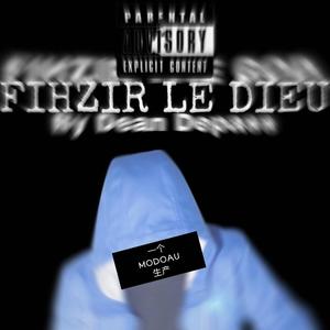 FIHZIR LE DIEU (Explicit)