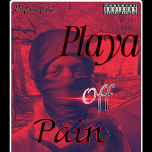 Playa Off Pain (Explicit)