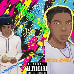 Medicine (feat. Mikke Ripper) (Explicit)