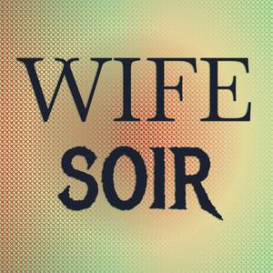 Wife Soir