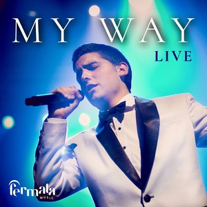 My Way (feat. Fermata Music' Symphony Orchestra, Santiago Hounie, Fermata Choir & Fermata Music) (Live)