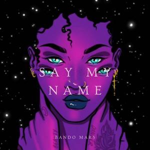 Say My Name (Bando Mars) (Demo|Explicit)