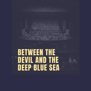 Between the Devil and the Deep Blue Sea