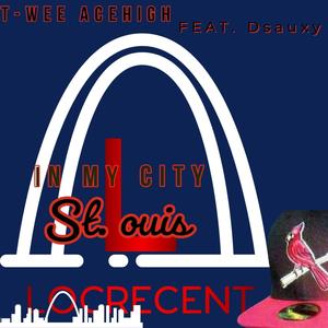 In my City St. Louis (feat. Dsauxy) [Explicit]