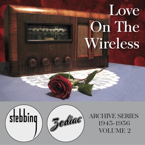 Love On The Wireless - The Stebbing/Zodiac Archive Series, Vol. 2