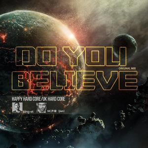 KING_ET,Mc芦健(jian)- Do You Believe (Original Mix)