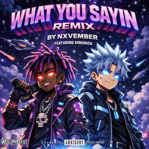 What You Saying (Remix|Explicit)