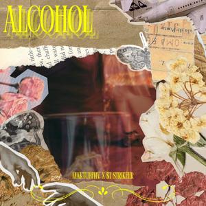 Alcohol (feat. $T STRIKEER) (Explicit)