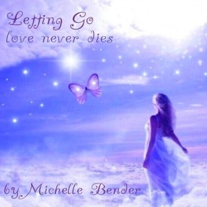 Letting Go Love Never Dies