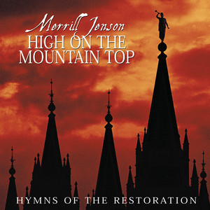 High on the Mountain Top: Hymns of the Restoration