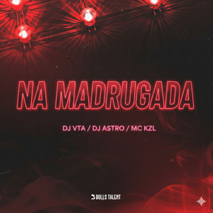 NA MADRUGADA (Explicit)