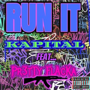 RUN IT (feat. Pr3tty Flacka) [Explicit]