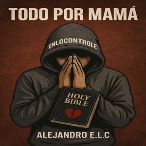 Todo por mamá (Explicit)