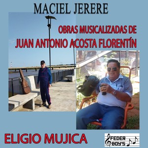 Maciel Jerere: Obras Musicalizadas de Juan Antonio Acosta Florentín