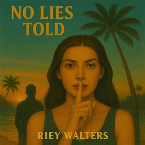 No Lies Told (Explicit)