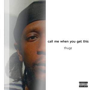 Call Me When You Get This (Explicit)