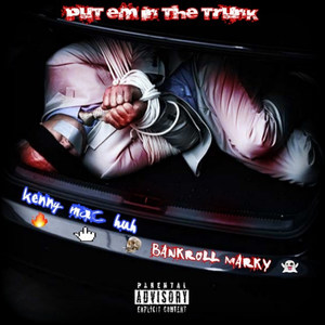 Put 'em in the Trunk (Explicit)