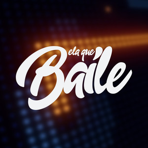 Ela Que Baile (Explicit)